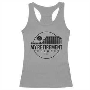 Funny Pickleball Racerback Tank Top My Retirement Plan 2024 Pickle Ball TS11 Sport Gray Print Your Wear