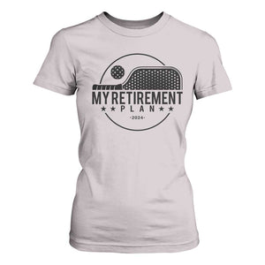 Funny Pickleball T Shirt For Women My Retirement Plan 2024 Pickle Ball TS11 Ice Gray Print Your Wear
