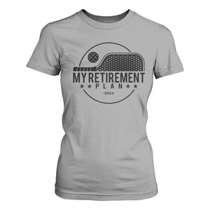 Funny Pickleball T Shirt For Women My Retirement Plan 2024 Pickle Ball TS11 Sport Gray Print Your Wear
