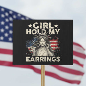 Funny Girl Hold My Earrings Protest Sign Statue of Liberty American Flag TS11 Horizontal 18" × 24" Black Print Your Wear