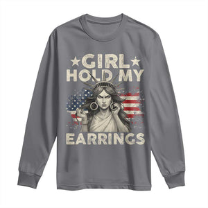 Funny Girl Hold My Earrings Long Sleeve Shirt Statue of Liberty American Flag TS11 Charcoal Print Your Wear