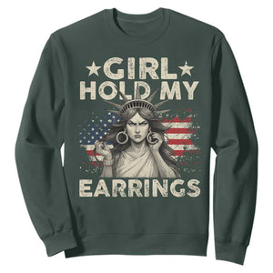 Funny Girl Hold My Earrings Sweatshirt Statue of Liberty American Flag TS11 Dark Forest Green Print Your Wear