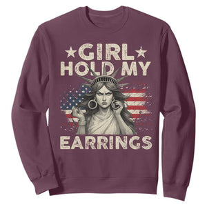 Funny Girl Hold My Earrings Sweatshirt Statue of Liberty American Flag TS11 Maroon Print Your Wear