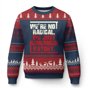 We Are Not Radical We Just Remember History Ugly Christmas Sweater TS11 Navy Red Print Your Wear