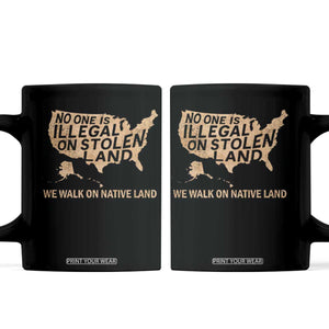 No One Is Illegal On Stolen Land Coffee Mug We Walk On Native Land Vintage American Map TS11 Black Print Your Wear