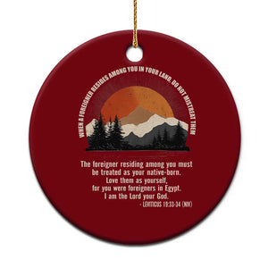 When A Foreigner Resides Among You In Your Land Do Not Mistreat Them Ceramic Ornament Leviticus Bible Verse TS11 1pc Red Print Your Wear