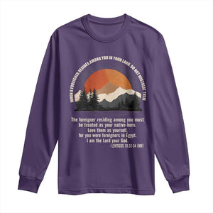 When A Foreigner Resides Among You In Your Land Do Not Mistreat Them Long Sleeve Shirt Leviticus Bible Verse TS11 Purple Print Your Wear