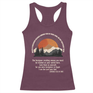 When A Foreigner Resides Among You In Your Land Do Not Mistreat Them Racerback Tank Top Leviticus Bible Verse TS11 Maroon Print Your Wear