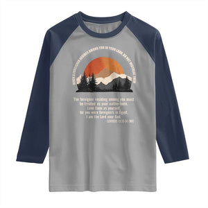 When A Foreigner Resides Among You In Your Land Do Not Mistreat Them Raglan Shirt Leviticus Bible Verse TS11 Sport Gray Navy Print Your Wear