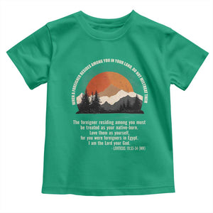 When A Foreigner Resides Among You In Your Land Do Not Mistreat Them Toddler T Shirt Leviticus Bible Verse TS11 Irish Green Print Your Wear