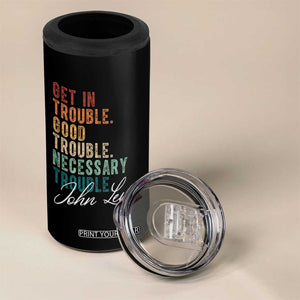 John Lewis 4 in 1 Can Cooler Tumbler Get In Trouble Good Necessary Trouble Social Justice TS11 Print Your Wear
