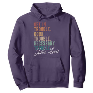 John Lewis Hoodie Get In Trouble Good Necessary Trouble Social Justice TS11 Purple Print Your Wear