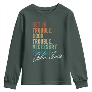 John Lewis Youth Sweatshirt Get In Trouble Good Necessary Trouble Social Justice TS11 Dark Forest Green Print Your Wear