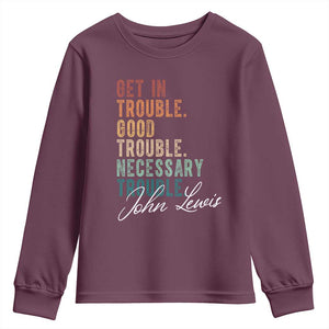 John Lewis Youth Sweatshirt Get In Trouble Good Necessary Trouble Social Justice TS11 Maroon Print Your Wear