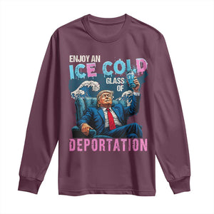 Funny Enjoy An Ice Cold Glass Of Deportation Long Sleeve Shirt American Flag TS11 Maroon Print Your Wear