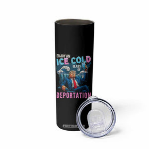 Funny Enjoy An Ice Cold Glass Of Deportation Skinny Tumbler American Flag TS11 Print Your Wear