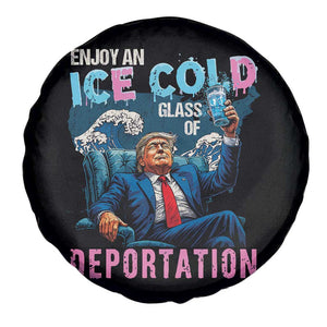 Funny Enjoy An Ice Cold Glass Of Deportation Spare Tire Cover American Flag TS11 Print Your Wear