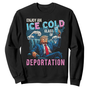 Funny Enjoy An Ice Cold Glass Of Deportation Sweatshirt American Flag TS11 Black Print Your Wear