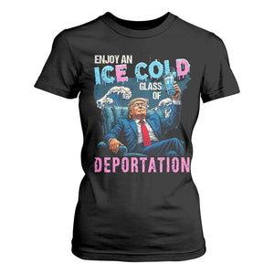 Funny Enjoy An Ice Cold Glass Of Deportation T Shirt For Women American Flag TS11 Black Print Your Wear