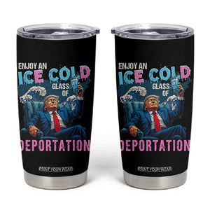 Funny Enjoy An Ice Cold Glass Of Deportation Tumbler Cup American Flag TS11 Black Print Your Wear