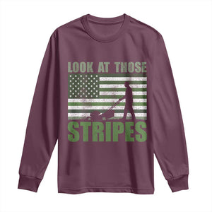Funny Gardening Lawn Mower Long Sleeve Shirt Look At Those Stripes American Flag TS11 Maroon Print Your Wear