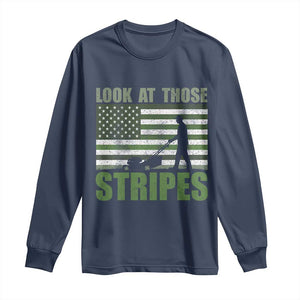 Funny Gardening Lawn Mower Long Sleeve Shirt Look At Those Stripes American Flag TS11 Navy Print Your Wear