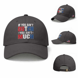 Funny Netherlands Baseball Cap If You Ain't Dutch You Ain't Much Holland Pride