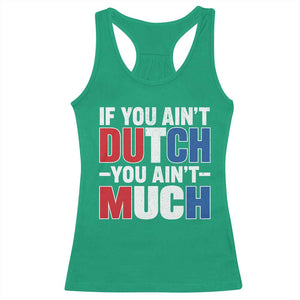 Funny Netherlands Racerback Tank Top If You Ain't Dutch You Ain't Much Holland Pride