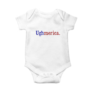 Ughmerica Liberal 4th of July Political Independence Day Baby Onesie