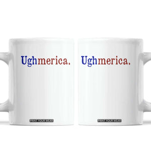Ughmerica Liberal 4th of July Political Independence Day Coffee Mug
