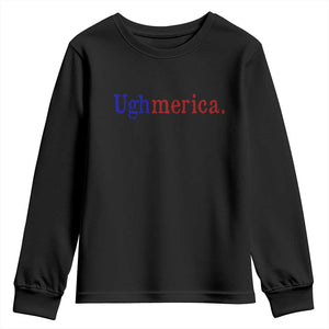 Ughmerica Liberal 4th of July Political Independence Day Youth Sweatshirt