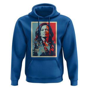 The First But Not The Last Hoodie Madam Harris 2024 USA Portrait Presidential Election TS11 Royal Blue Print Your Wear