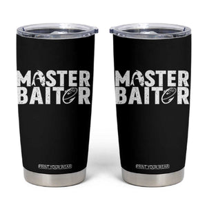 Funny Master Baiter Tumbler Cup Fishing Fisherman Adult Jokes Father's Day TS11 Black Print Your Wear