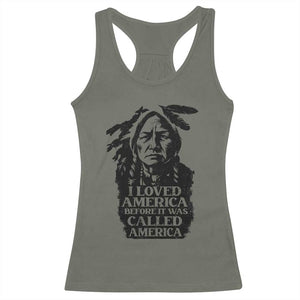 Sitting Bull Racerback Tank Top I Loved America Before It Was Called America Native American Chief TS11 Military Green Print Your Wear
