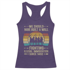 Native American Racerback Tank Top We Should Have Built A Wall Fighting Illegal Immigration Since 1492 TS11 Purple Print Your Wear