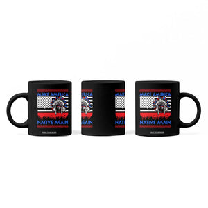 Make America Native Again Coffee Mug Native Indian Pride USA Flag TS11 Print Your Wear