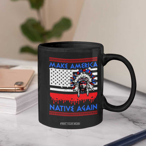 Make America Native Again Coffee Mug Native Indian Pride USA Flag TS11 Print Your Wear