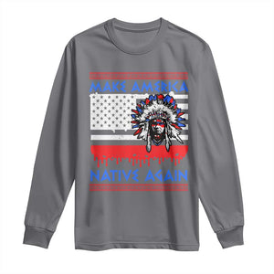 Make America Native Again Long Sleeve Shirt Native Indian Pride USA Flag TS11 Charcoal Print Your Wear
