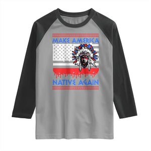 Make America Native Again Raglan Shirt Native Indian Pride USA Flag TS11 Sport Gray Black Print Your Wear