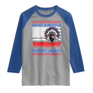 Make America Native Again Raglan Shirt Native Indian Pride USA Flag TS11 Sport Gray Royal Print Your Wear