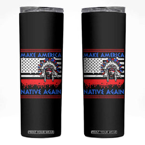 Make America Native Again Skinny Tumbler Native Indian Pride USA Flag TS11 Black Print Your Wear