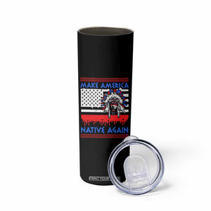 Make America Native Again Skinny Tumbler Native Indian Pride USA Flag TS11 Print Your Wear