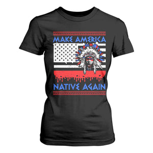 Make America Native Again T Shirt For Women Native Indian Pride USA Flag TS11 Black Print Your Wear