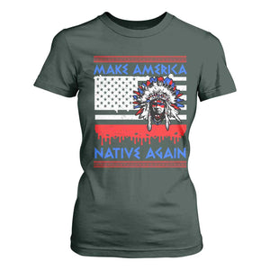 Make America Native Again T Shirt For Women Native Indian Pride USA Flag TS11 Dark Forest Green Print Your Wear