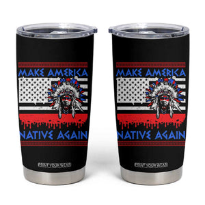 Make America Native Again Tumbler Cup Native Indian Pride USA Flag TS11 Black Print Your Wear