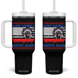 Make America Native Again Tumbler With Handle Native Indian Pride USA Flag TS11 One Size: 40 oz Black Print Your Wear