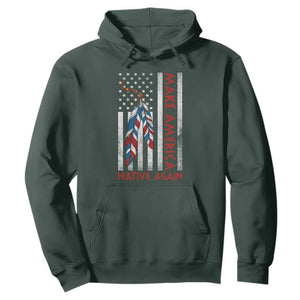Make America Native Again Hoodie Indigenous Peoples Day USA Flag TS11 Dark Forest Green Print Your Wear