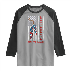 Make America Native Again Raglan Shirt Indigenous Peoples Day USA Flag TS11 Sport Gray Black Print Your Wear