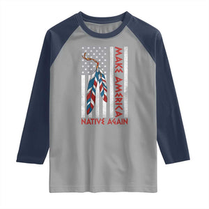 Make America Native Again Raglan Shirt Indigenous Peoples Day USA Flag TS11 Sport Gray Navy Print Your Wear