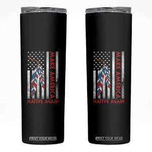 Make America Native Again Skinny Tumbler Indigenous Peoples Day USA Flag TS11 Black Print Your Wear